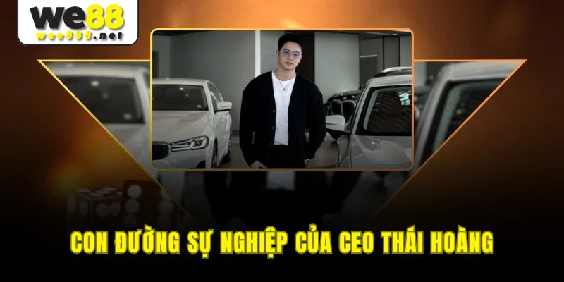 Con đường sự nghiệp của CEO Thái Hoàng
