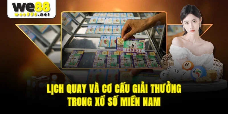 Lịch quay và cơ cấu giải thưởng trong xổ số miền nam